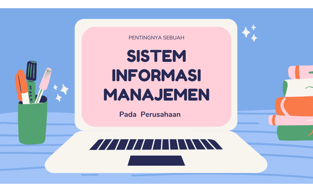 Pentingnya Sistem Informasi Pada Perusahaan